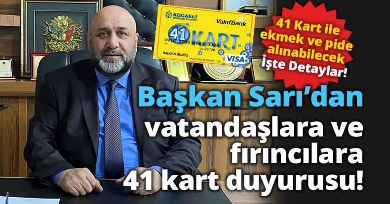 Başkan Sarı’dan vatandaşlara ve fırıncılara 41 kart duyurusu!