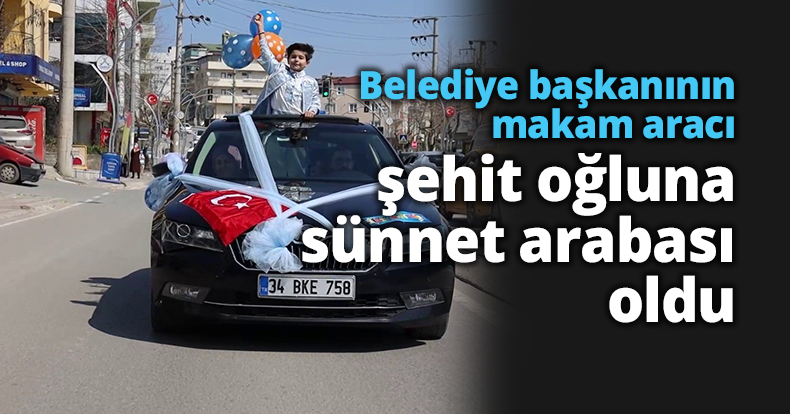 Belediye başkanının makam aracı, şehit oğluna sünnet arabası oldu