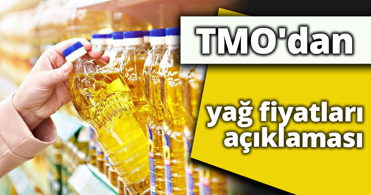 TMO'dan yağ fiyatları açıklaması