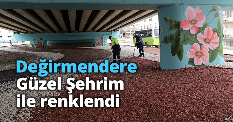 Değirmendere Güzel Şehrim ile renklendi