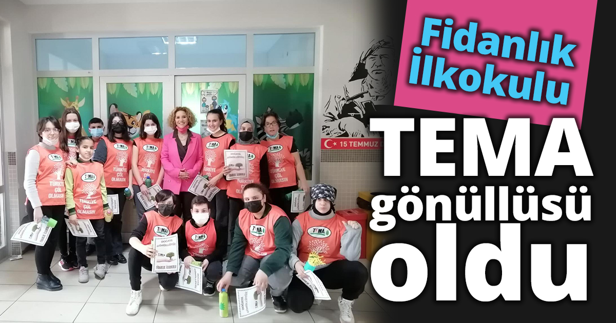 Fidanlık İlkokulu TEMA gönüllüsü oldu