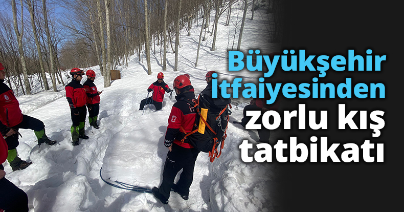 Büyükşehir İtfaiyesinden zorlu kış tatbikatı