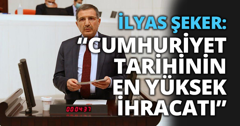 ŞEKER:“CUMHURİYET TARİHİNİN EN YÜKSEK İHRACATI”