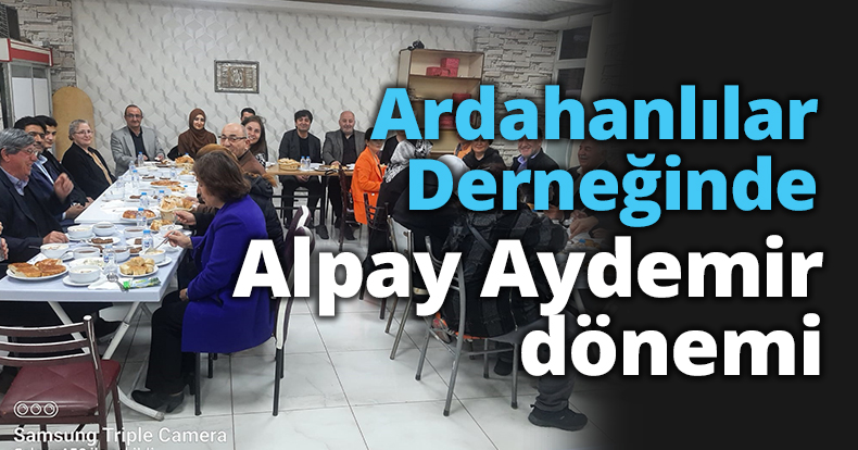 Ardahanlılar Derneğinde Alpay Aydemir dönemi
