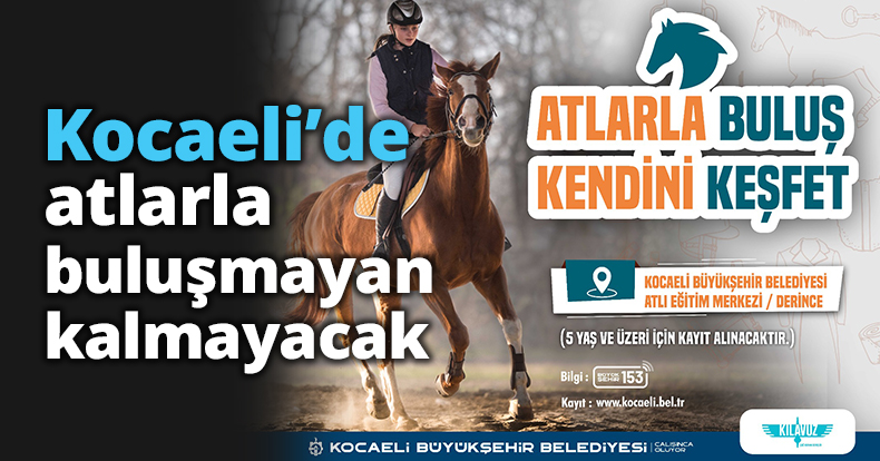 Kocaeli’de atlarla buluşmayan kalmayacak