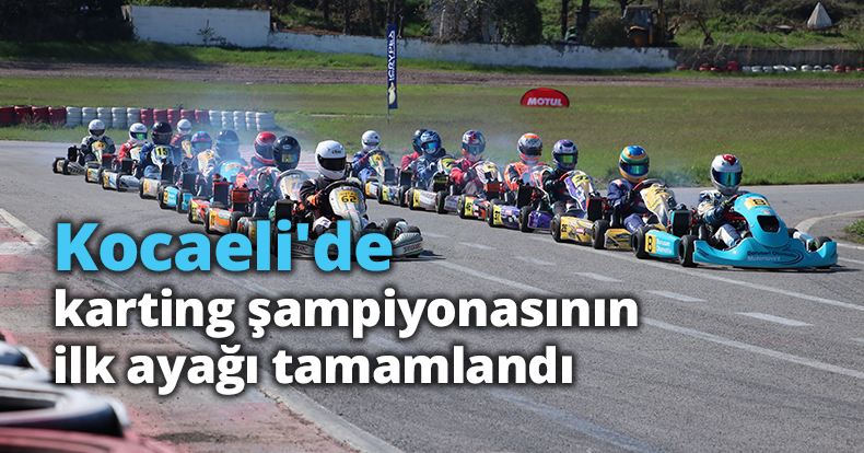 Kocaeli'de karting şampiyonasının ilk ayağı tamamlandı