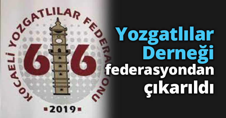 Yozgatlılar Derneği federasyondan çıkarıldı