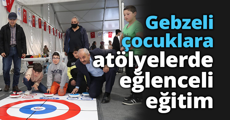 Gebzeli çocuklara özel atölyelerde eğlenceli eğitim