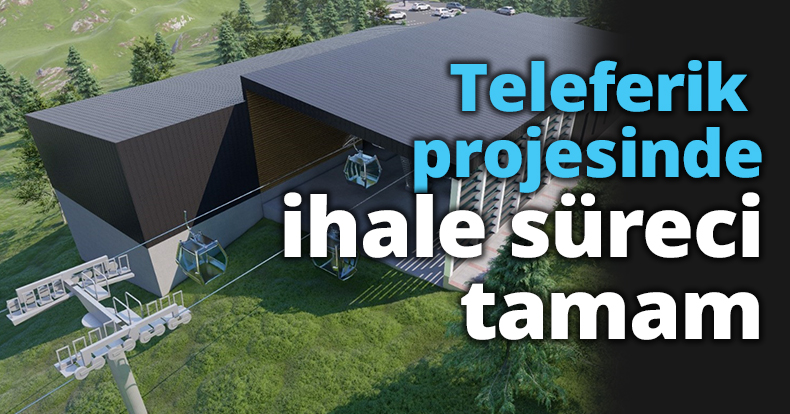 Teleferik projesinde ihale süreci tamam