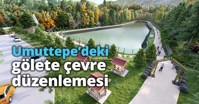 Umuttepe’deki gölete çevre düzenlemesi