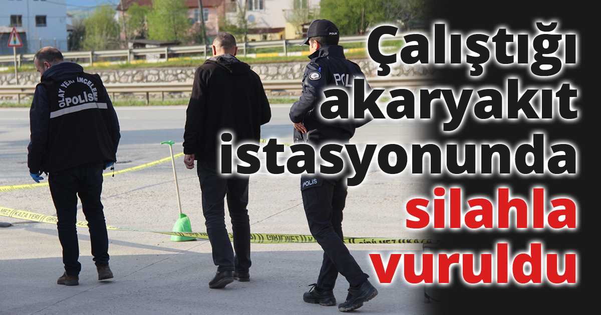 Çalıştığı akaryakıt istasyonunda silahla vuruldu