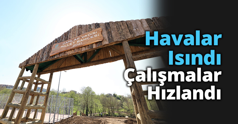 Havalar Isındı Çalışmalar Hızlandı        