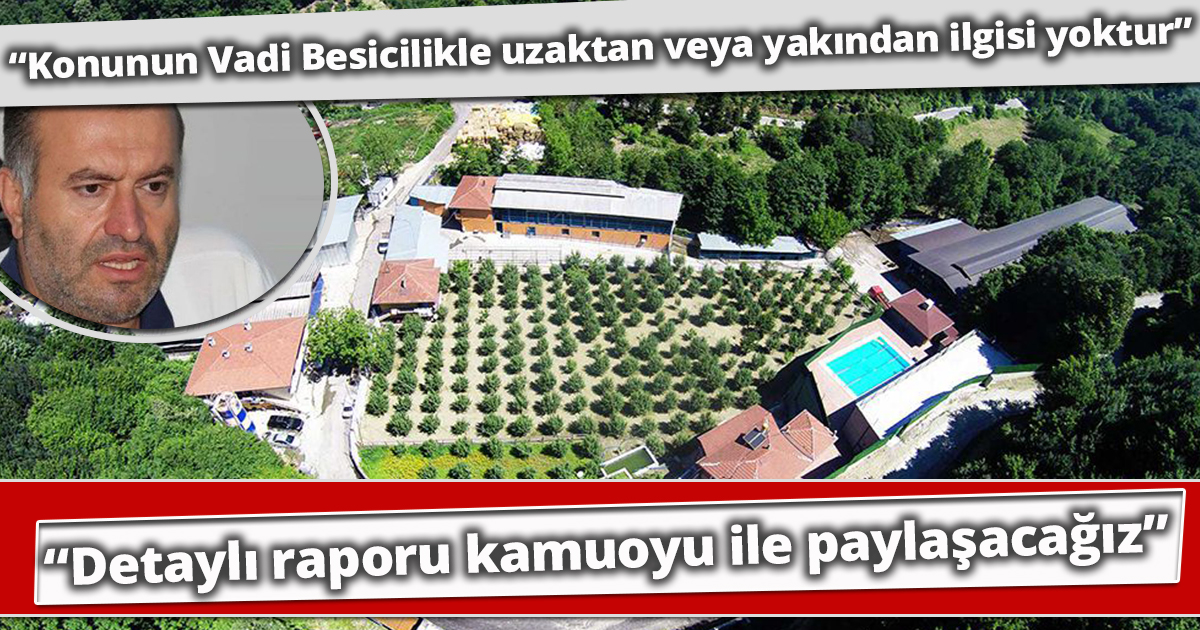 Konunun Vadi Besicilikle uzaktan veya yakından ilgisi yoktur