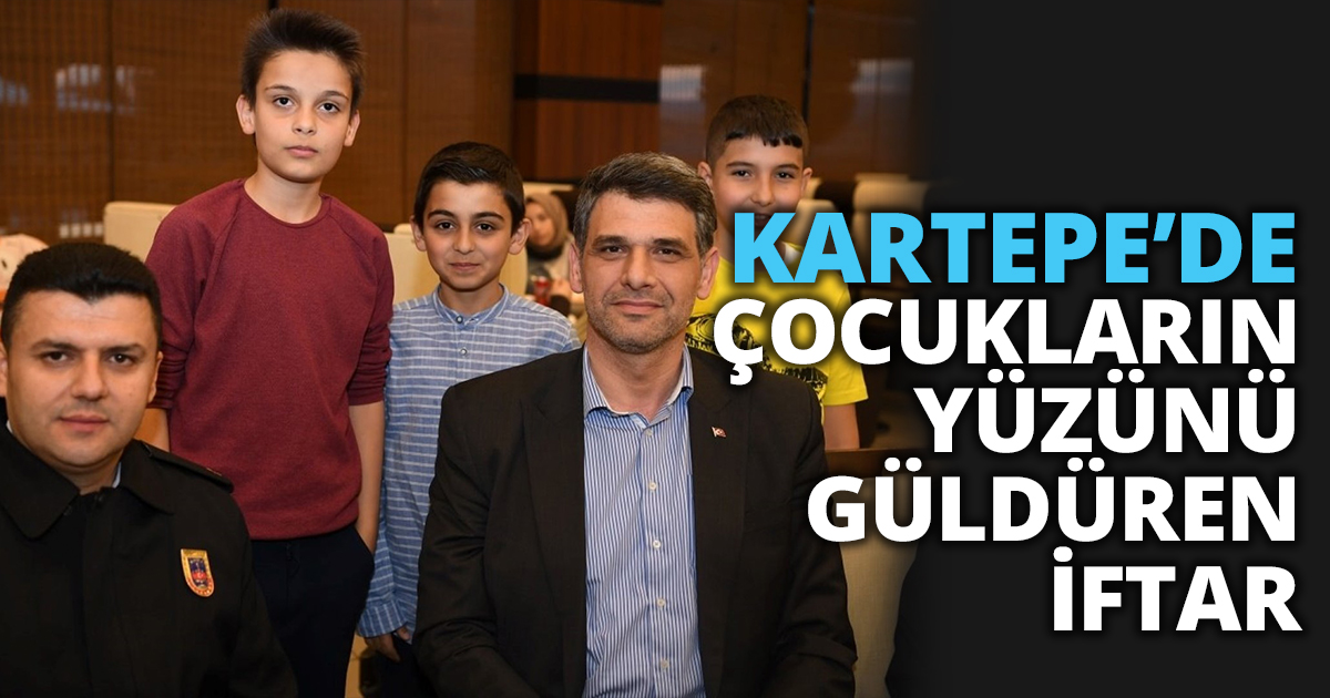 KARTEPE’DE ÇOCUKLARIN YÜZÜNÜ GÜLDÜREN İFTAR