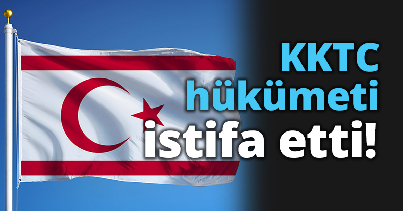 KKTC hükümeti istifa etti!.