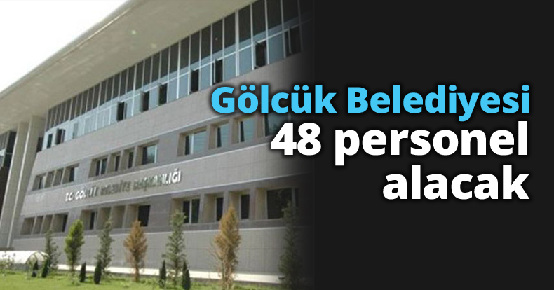 Gölcük Belediyesi 48 personel alacak