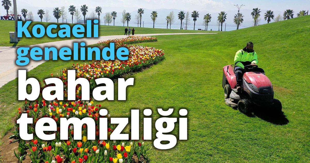 Kocaeli genelinde bahar temizliği