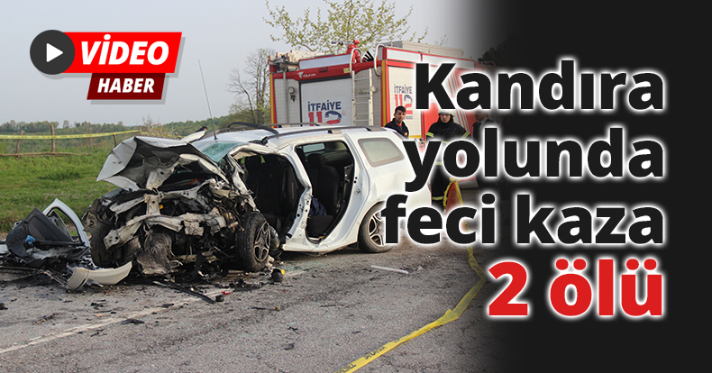 Kandıra yolunda feci kaza 2 ölü