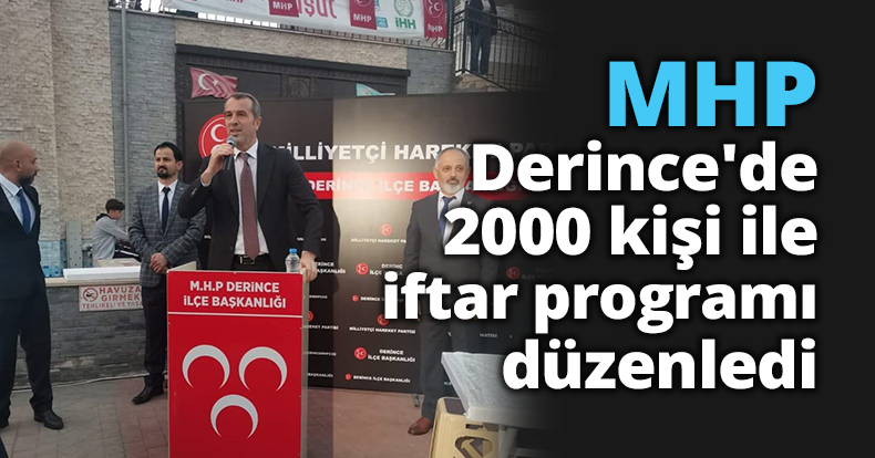 MHP Derince'de 2000 kişi ile iftar programı düzenledi