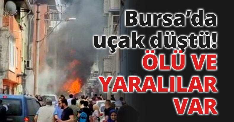 Bursa’da uçak düştü!