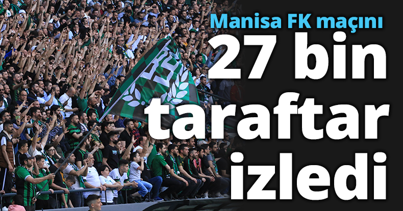 Kocaelispor-Manisa FK maçını 27 bin taraftar izledi