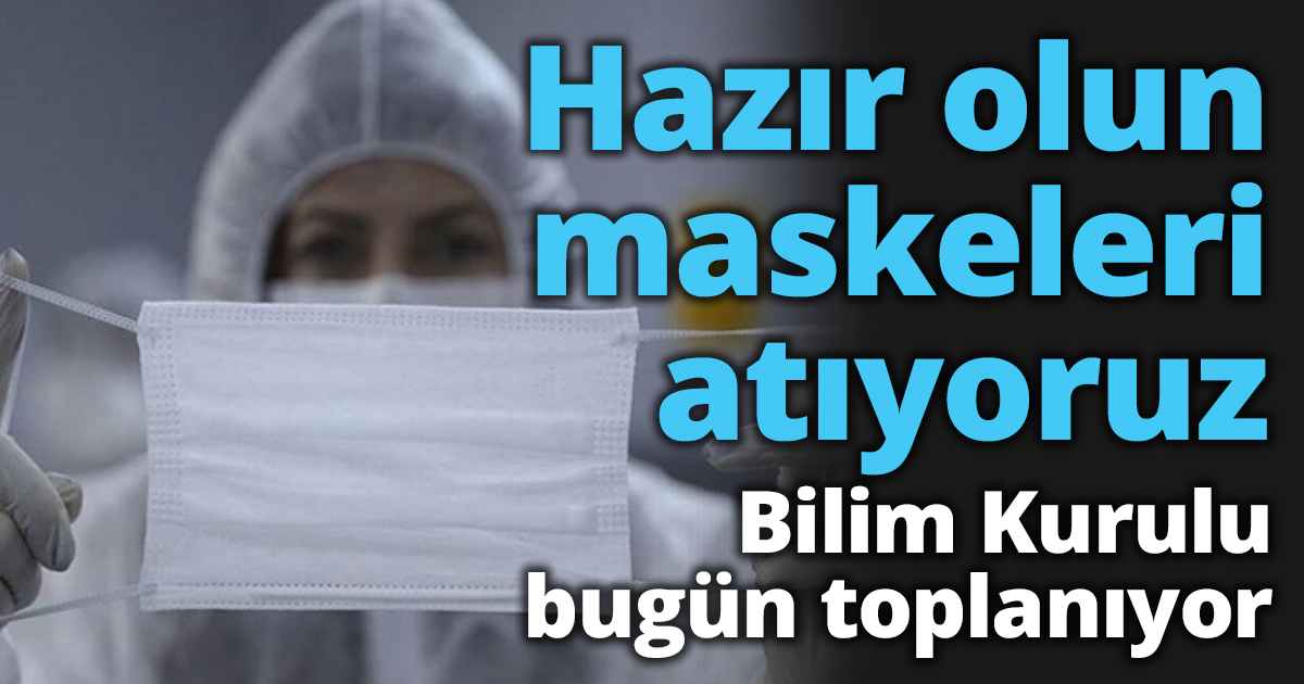 Bilim Kurulu bugün toplanıyor