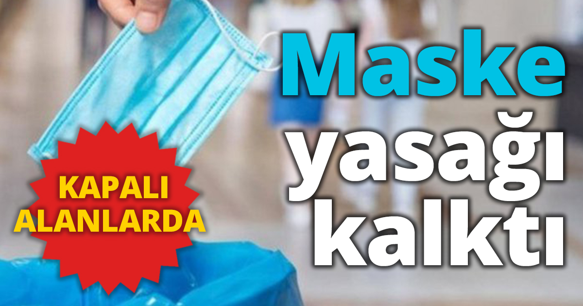 Maske yasağı kalktı