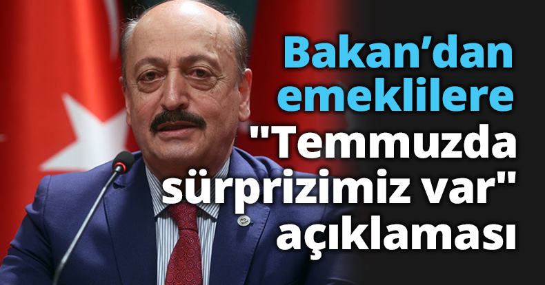 Bakan Bilgin'den emeklilere 