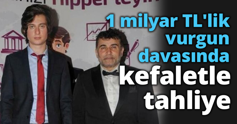 1 milyar TL'lik vurgun davasında kefaletle tahliye