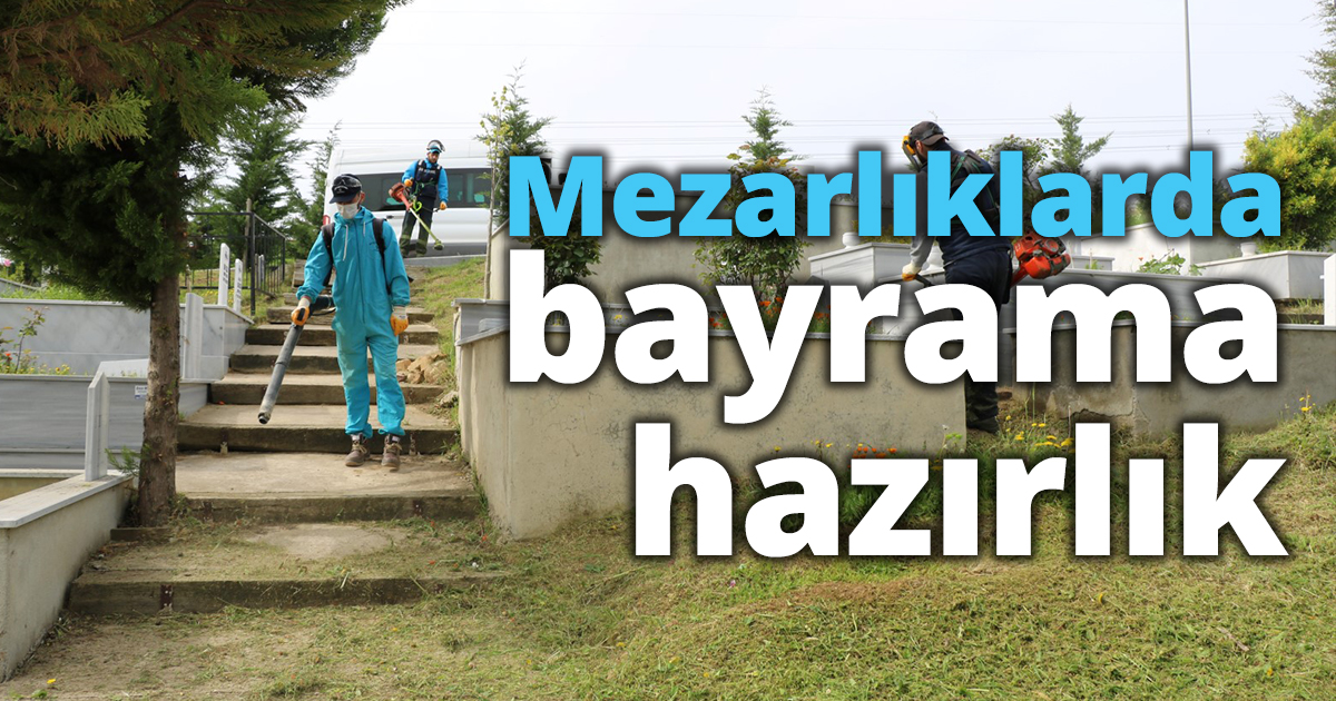 Mezarlıklarda bayrama hazırlık