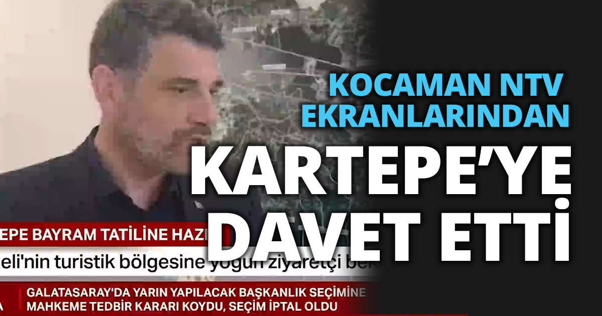 KOCAMAN NTV EKRANLARINDAN KARTEPE’YE DAVET ETTİ  “ENGÜZEL BAYRAM KARTEPE’DE YAŞANIR”