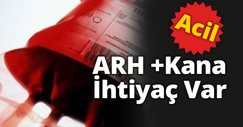 Acil kana ihtiyaç var!