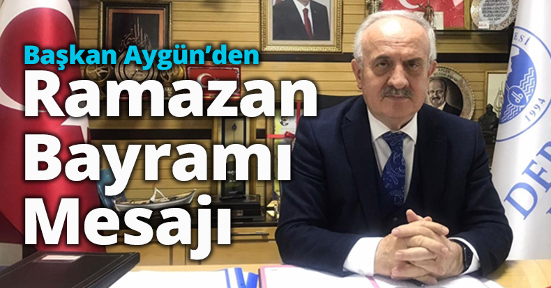 Başkan Aygün’den Ramazan Bayramı Mesajı