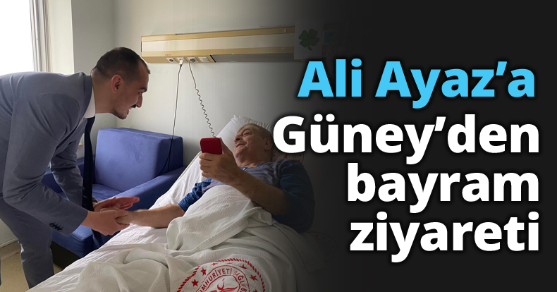 Ali Ayaz'a Güney'den bayram ziyareti