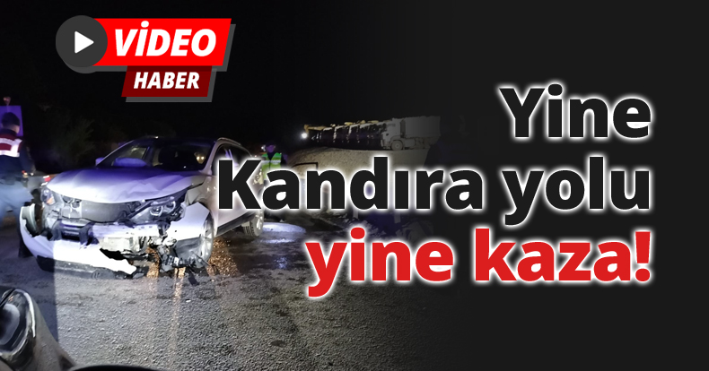 Yine Kandıra yolu yine kaza!