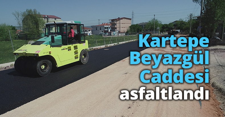 Kartepe Beyazgül Caddesi asfaltlandı