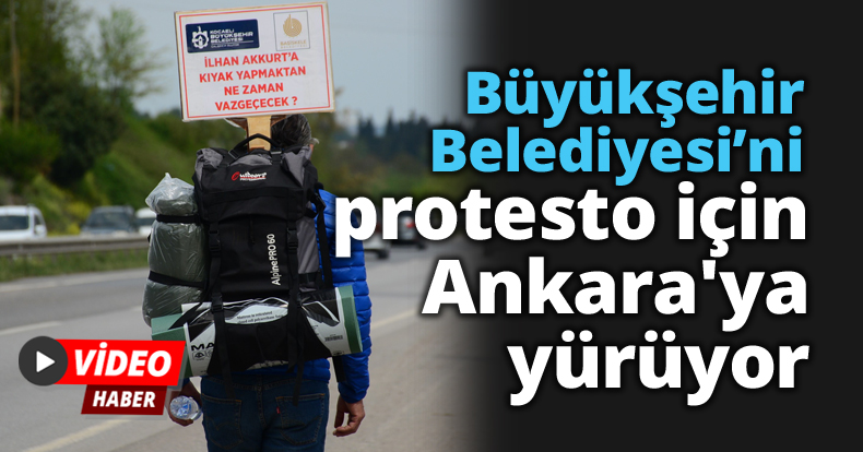 Kocaeli Büyükşehir Belediyesi’ni protesto için Ankara'ya yürüyor