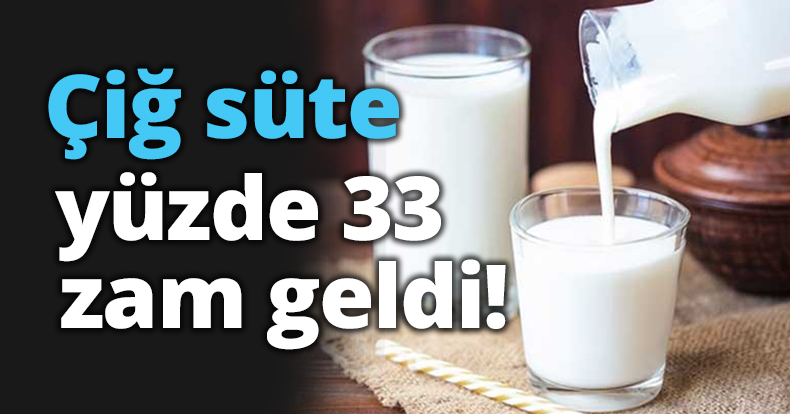 Çiğ süte yüzde 33 zam geldi! 