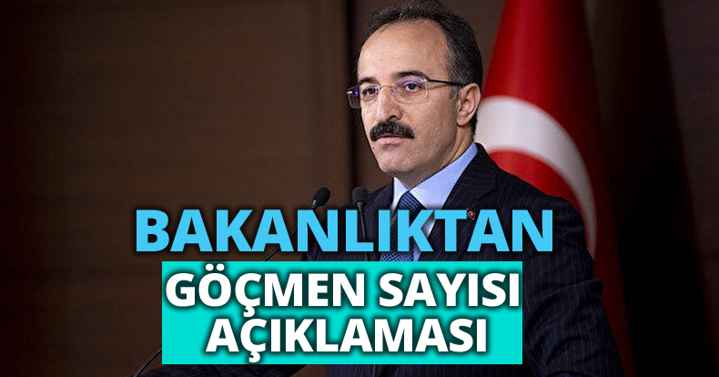 BAKANLIKTAN GÖÇMEN SAYISI AÇIKLAMASI