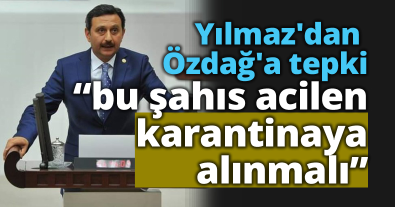 Yılmaz'dan Özdağ'a tepki