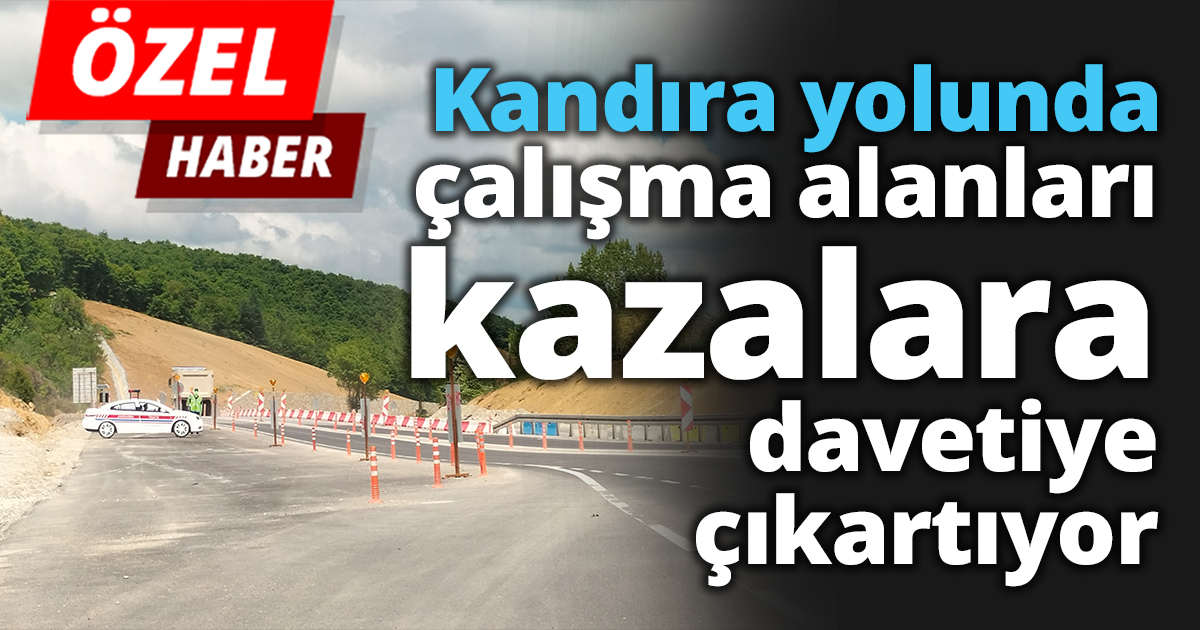 Kandıra yolunda çalışma alanları  kazalara davetiye çıkartıyor