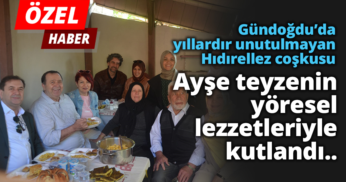 Gündoğdu’da yıllardır unutulmayan Hıdırellez coşkusu