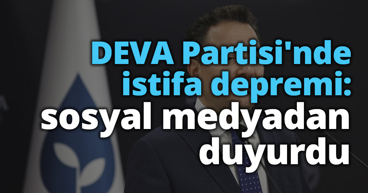 DEVA Partisi'nde istifa depremi: Yasemin Bilgel sosyal medyadan duyurdu