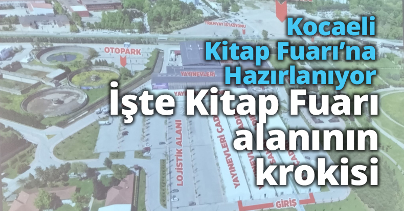 Kocaeli Kitap Fuarı'na hazırlanıyor, Gündoğdu kroki ile teknik detayları duyurdu