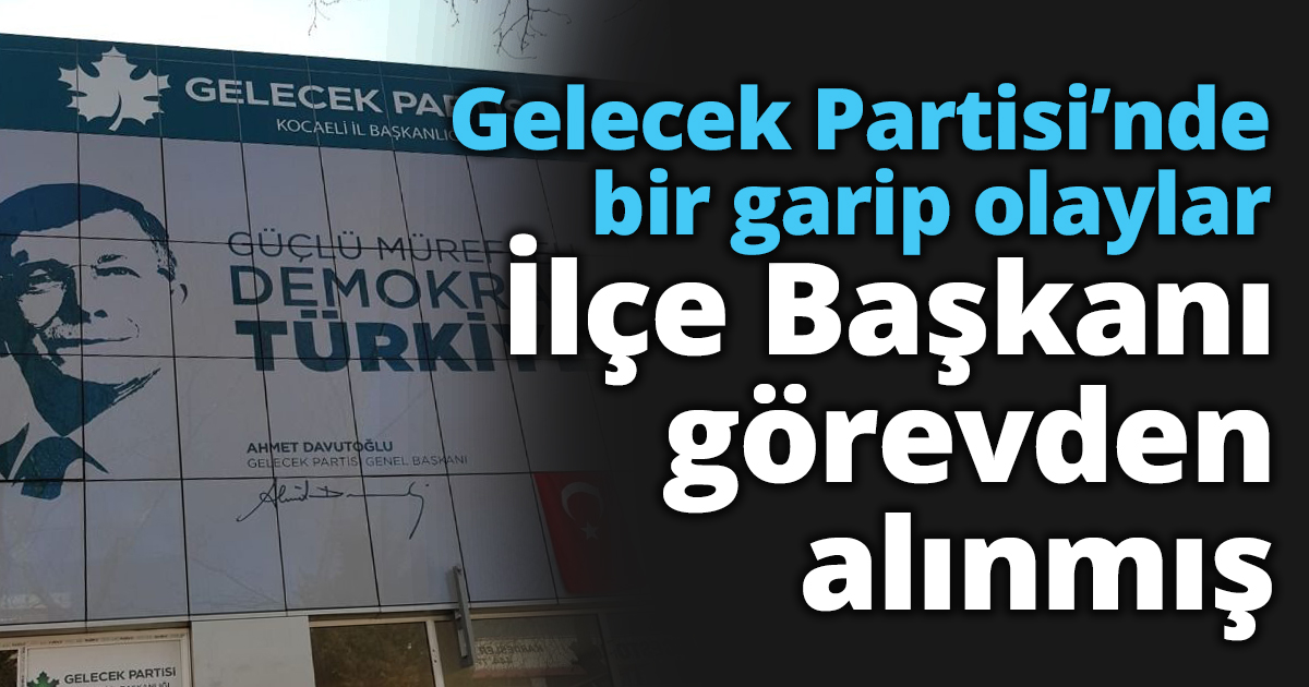 Gelecek Partisi’nde bir garip olaylar