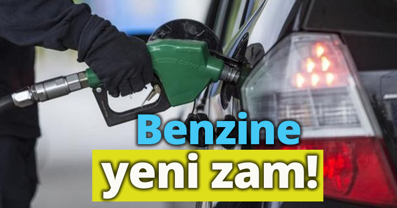 Benzine yeni zam!