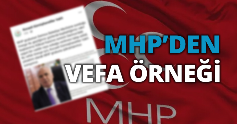 MHP’DEN VEFA ÖRNEĞİ