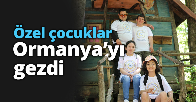Özel çocuklar Ormanya’yı gezdi