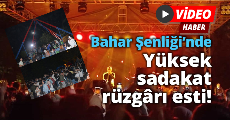 Bahar Şenliği’nde Yüksek sadakat rüzgârı esti!