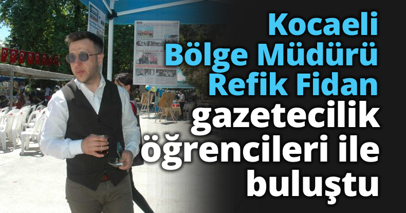 İhlas Haber Ajansı Kocaeli Bölge Müdürü Refik Fidan gazetecilik öğrencileri ile buluştu